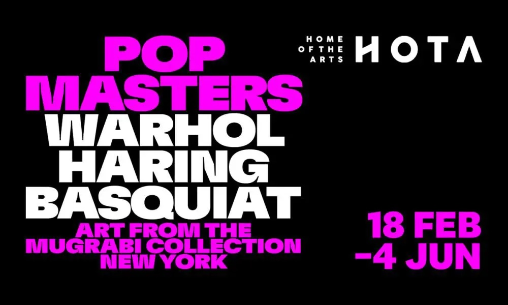 HOTA Pop Masters Exhibition 18 Feb - 4 June